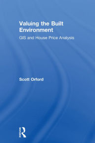 Title: Valuing the Built Environment: GIS and House Price Analysis, Author: Scott Orford