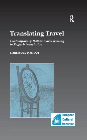 Translating Travel: Contemporary Italian Travel Writing in English Translation