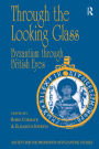 Through the Looking Glass: Byzantium through British Eyes: Papers from the Twenty-Ninth Spring Symposium of Byzantine Studies, King's College, London, March 1995