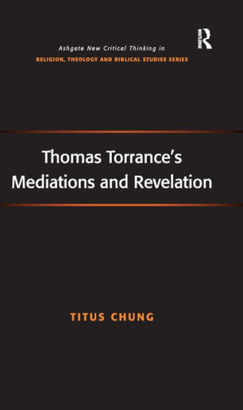 Thomas Torrance's Mediations and Revelation