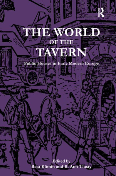 The World of the Tavern: Public Houses in Early Modern Europe