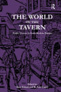 The World of the Tavern: Public Houses in Early Modern Europe
