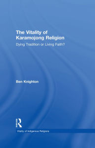 Title: The Vitality of Karamojong Religion: Dying Tradition or Living Faith?, Author: Ben Knighton