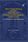 The Unmaking of the Medieval Christian Cosmos, 1500-1760: From Solid Heavens to Boundless Æther