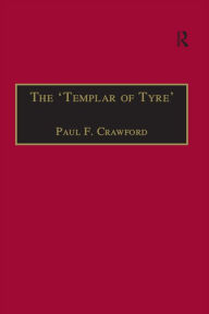 Title: The 'Templar of Tyre': Part III of the 'Deeds of the Cypriots', Author: Paul F. Crawford