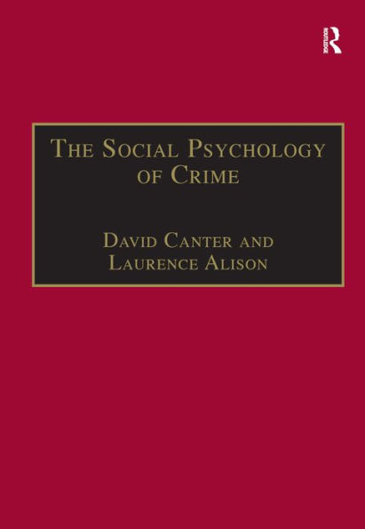 The Social Psychology of Crime: Groups, Teams and Networks