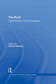 Title: The Rural: Critical Essays in Human Geography, Author: Richard Munton