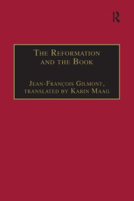 Title: The Reformation and the Book, Author: Jean-François Gilmont