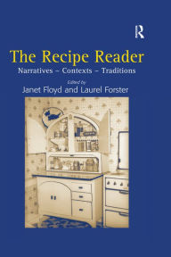 Title: The Recipe Reader: Narratives - Contexts - Traditions, Author: Janet Floyd