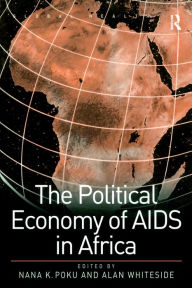 Title: The Political Economy of AIDS in Africa, Author: Nana K. Poku