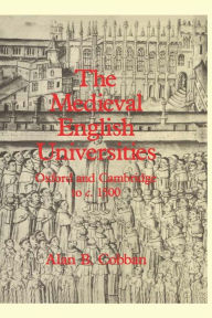 Title: The Medieval English Universities: Oxford and Cambridge to c. 1500, Author: Alan B. Cobban