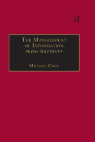 Title: The Management of Information from Archives, Author: Michael Cook