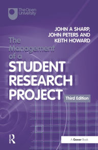 Title: The Management of a Student Research Project, Author: John A Sharp