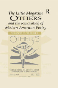 Title: The Little Magazine Others and the Renovation of Modern American Poetry, Author: Suzanne W. Churchill