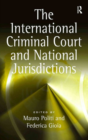 The International Criminal Court and National Jurisdictions