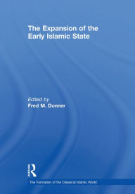 Title: The Expansion of the Early Islamic State, Author: Fred M. Donner