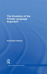 Title: The Evolution of the Private Language Argument, Author: Keld Stehr Nielsen