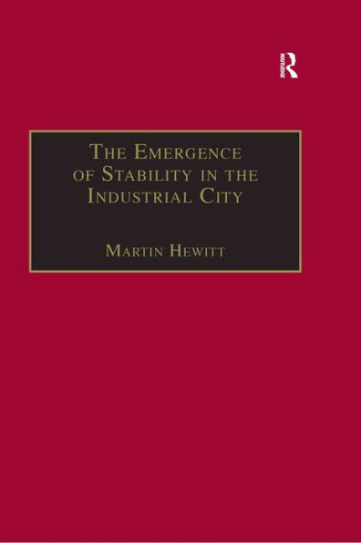 The Emergence of Stability in the Industrial City: Manchester, 1832-67