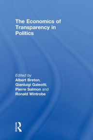 Title: The Economics of Transparency in Politics, Author: Gianluigi Galeotti