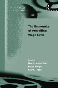 Title: The Economics of Prevailing Wage Laws, Author: Peter Philips