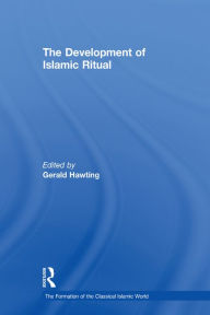 Title: The Development of Islamic Ritual, Author: Gerald  Hawting