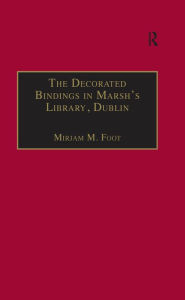 Title: The Decorated Bindings in Marsh's Library, Dublin, Author: Mirjam M. Foot