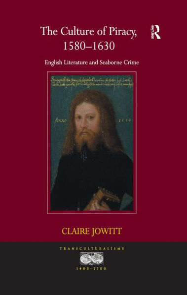 The Culture of Piracy, 1580-1630: English Literature and Seaborne Crime