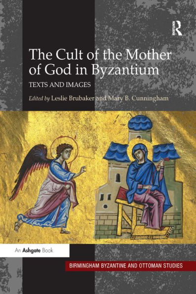 The Cult of the Mother of God in Byzantium: Texts and Images