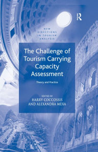 Title: The Challenge of Tourism Carrying Capacity Assessment: Theory and Practice, Author: Harry Coccossis