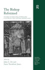 The Bishop Reformed: Studies of Episcopal Power and Culture in the Central Middle Ages