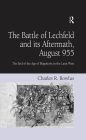 The Battle of Lechfeld and its Aftermath, August 955: The End of the Age of Migrations in the Latin West