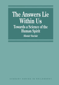 Title: The Answers Lie Within Us: Towards a Science of the Human Spirit, Author: Alistair Sinclair