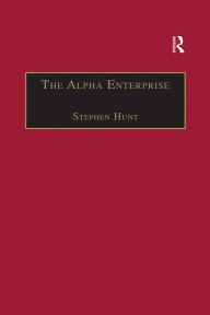 Title: The Alpha Enterprise: Evangelism in a Post-Christian Era, Author: Stephen Hunt