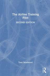 Title: The Airline Training Pilot, Author: Tony Smallwood