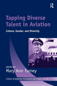 Title: Tapping Diverse Talent in Aviation: Culture, Gender, and Diversity, Author: Mary Ann Turney