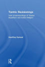 Tantric Revisionings: New Understandings of Tibetan Buddhism and Indian Religion