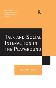 Title: Talk and Social Interaction in the Playground, Author: Carly W. Butler