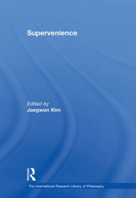 Title: Supervenience, Author: Jaegwon Kim