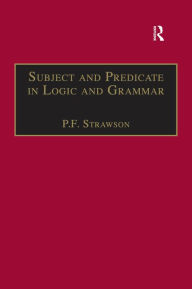 Title: Subject and Predicate in Logic and Grammar, Author: P.F. Strawson