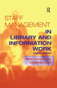 Title: Staff Management in Library and Information Work, Author: Peter Jordan