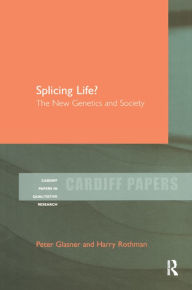 Title: Splicing Life?: The New Genetics and Society, Author: Peter Glasner