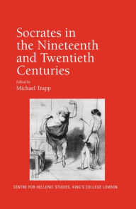 Title: Socrates in the Nineteenth and Twentieth Centuries, Author: Michael Trapp