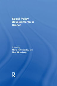Title: Social Policy Developments in Greece, Author: Elias Mossialos