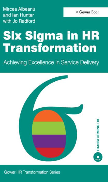 Six Sigma in HR Transformation: Achieving Excellence in Service Delivery