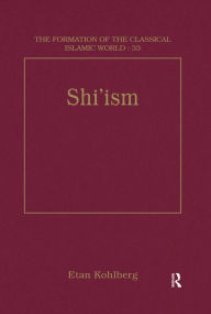 Title: Shi'ism, Author: Etan Kohlberg