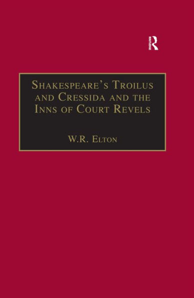 Shakespeare's Troilus and Cressida and the Inns of Court Revels