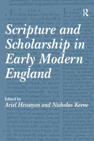 Title: Scripture and Scholarship in Early Modern England, Author: Nicholas Keene