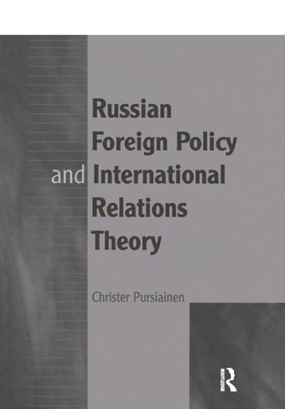 Russian Foreign Policy and International Relations Theory