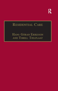 Title: Residential Care: Horizons for the New Century, Author: Torill Tjelflaat