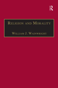 Title: Religion and Morality, Author: William J. Wainwright